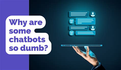 Are so many AI chatbots dumb, or is it just a matter of perspective?